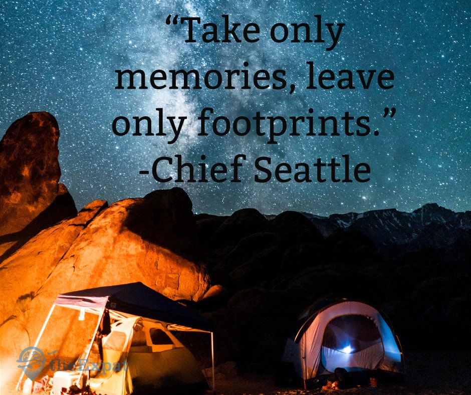 “Take only memories, leave only footprints.” -Chief Seattle